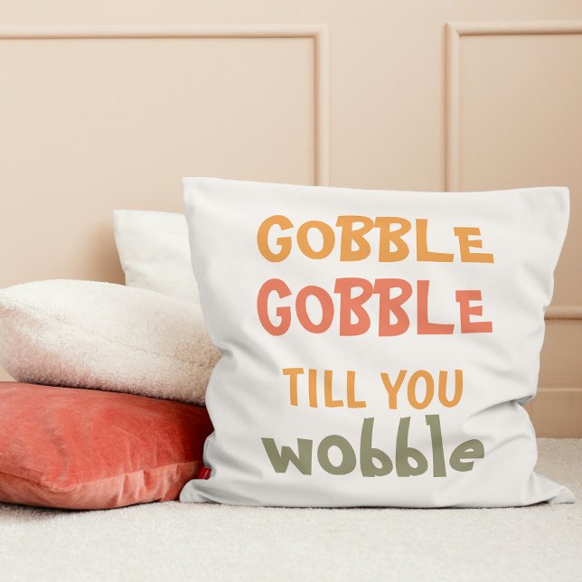 Coussin Gobble Gobble Jusqu'À Ce Que Vous Tournez | Thanks (Créateur téléchargé)