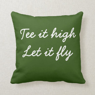 Coussin Golf Tee it high. Laissons-le voler le slogan en