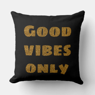 Coussin Good Vibes uniquement   Parties scintillant noire 