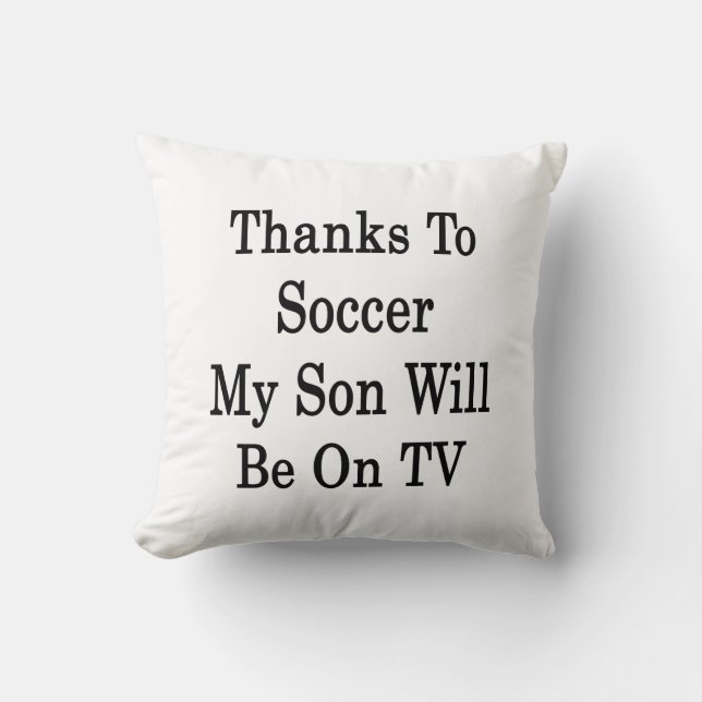 Coussin Grâce au football mon fils sera à la TV (Recto)