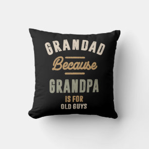 Coussin Grand-Père Parce Que Grand-Père Est Pour Les Vieux