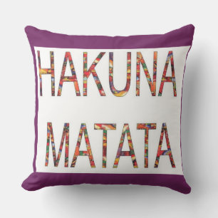 Coussin Hakuna Matata" Pas de soucis Ajouter une touche de