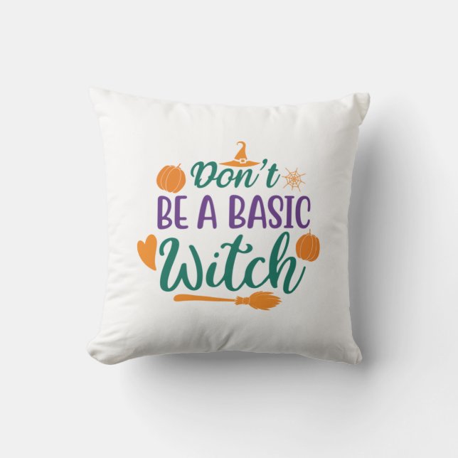 Coussin Halloween Do Not Be A Basic Witch (Recto)
