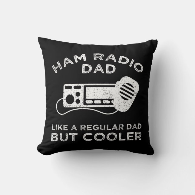 Coussin Ham Radio Papa - Comme Un Père Régulier Mais Glaci (Recto)