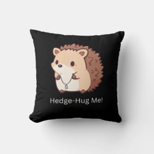 Coussin Hedge-Hug Me