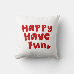 Coussin Heureux de s'amuser