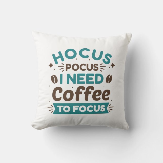 Coussin Hocus Pocus J'Ai Besoin De Café Pour Me Concentrer (Recto)