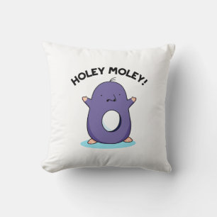 Coussin Holey Moley Funny Mole Pun