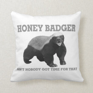 Coussin Honey Badger n'a pas de temps pour ça