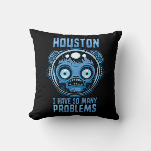 Coussin Houston j'ai tellement de problèmes astronaute