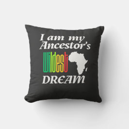 Coussin I am My Ancestor's Wildest Dream | Throw Pillow