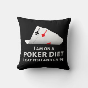 Coussin I Am On A Poker Diet I Eat Fish And Chips