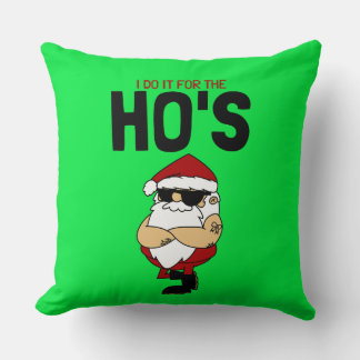 Coussin I Do It For The Ho’s | Funny Christmas