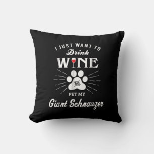Coussin i just want to drinwine and pet my giant