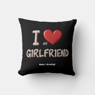 Coussin I Love My Girlfriend Une façon parfaite de montrer