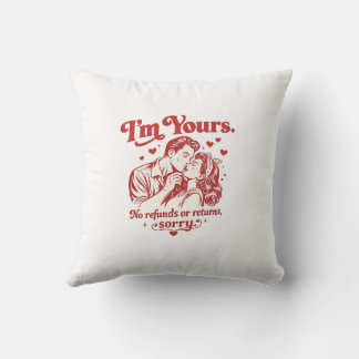Coussin I’m Yours No Refunds or Returns Retro Valentine