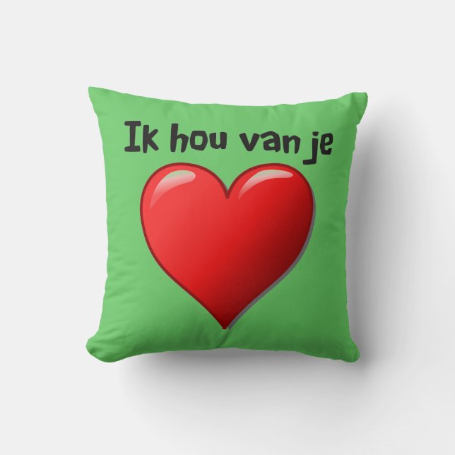 Coussin Ik hou van je - je t'aime dans le Néerlandais (Recto)