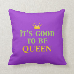 Coussin Il est bon d'être reine !