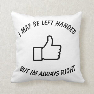 Coussin il se peut que je sois gaucher mais il a toujours