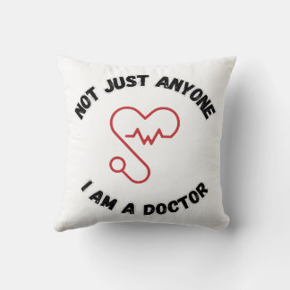 Coussin I'm Not Just Anyone – Doctor Throw Pillow