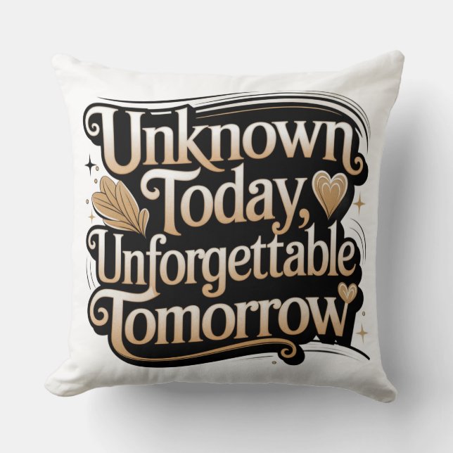 Coussin Inconnu aujourd'hui, inoubliable demain (Recto)