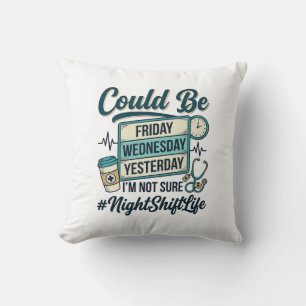 Coussin Infirmière de nuit drôle pourrait être vendredi ve