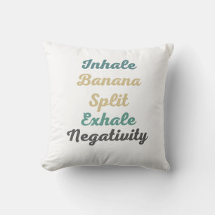 Coussin Inhale Banana Split Exhale Négativité Jeter Oreill
