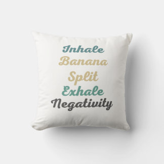 Coussin Inhale Banana Split Exhale Négativité Jeter Oreill