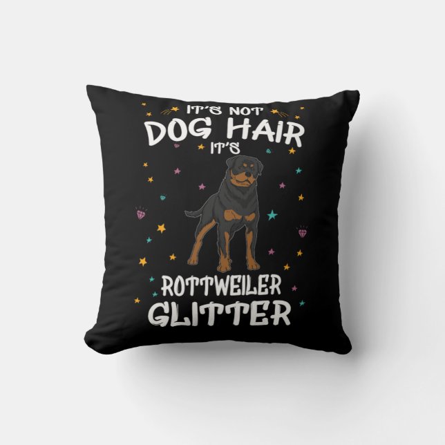Coussin Its Not Dog Hair Its Rottweiler Glitter (Recto)