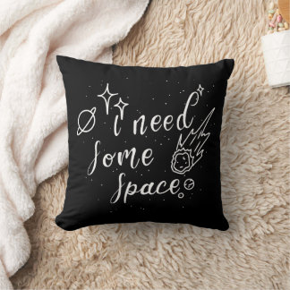 Coussin J'ai Besoin de Quelques Espace Lancer