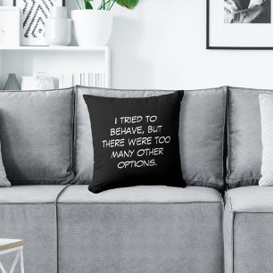 Coussin J'ai essayé de me comporter