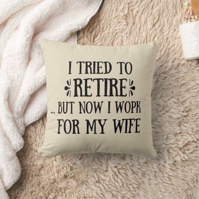 Coussin J'ai essayé de prendre ma retraite Drôle Cadeaux d (Couverture)