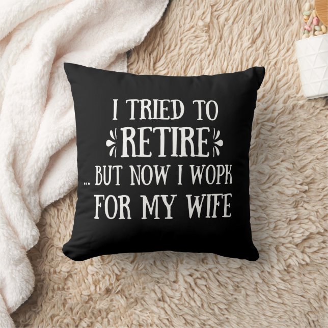 Coussin J'ai essayé de prendre ma retraite Drôle Cadeaux d (Couverture)
