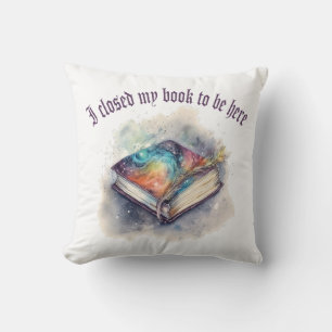 Coussin J'ai fermé mon livre pour être ici