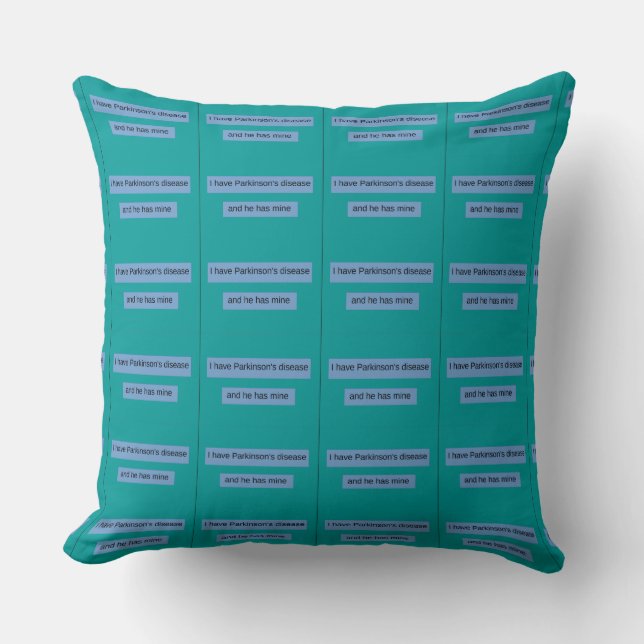 Coussin J'ai le :maladie de Parkinson et il a le mien (Recto)