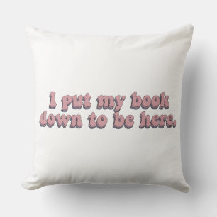 Coussin J'Ai Posé Mon Livre Pour Être Ici La Lecture Drôle