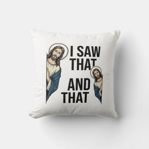 Coussin J'ai vu ce Jésus drôle qui regarde discrètement De
