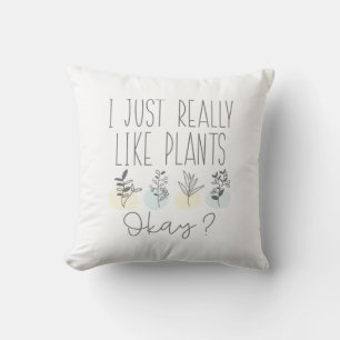 Coussin J'aime Juste Vraiment Les Plantes D'accord
