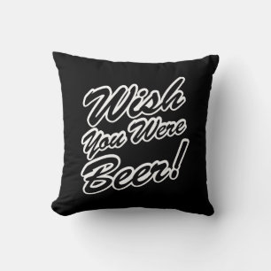 Coussin J'Aimerais Que Tu Sois Bière !