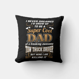 Coussin Jamais rêvé Super Cool Papa Truck Driver
