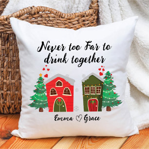 Coussin Jamais Trop Loin Pour Boire Ensemble   Noël Bff