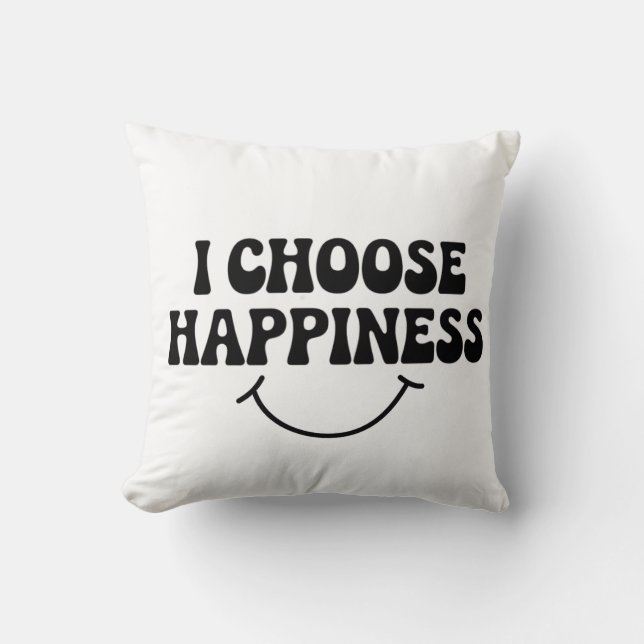 Coussin Je Choisis Le Bonheur Message Positif Heureux (Recto)