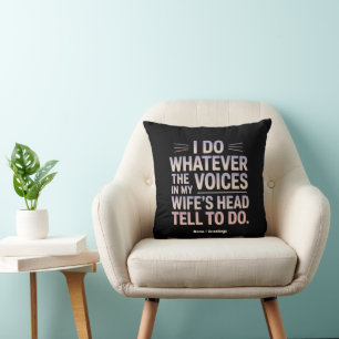 Coussin Je fais ce que les voix dans la tête de ma femme m