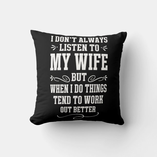 Coussin Je n’écoute pas toujours ma femme, mais quand je l (Recto)