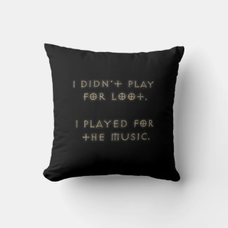 Coussin Je n'ai pas joué pour le butin.