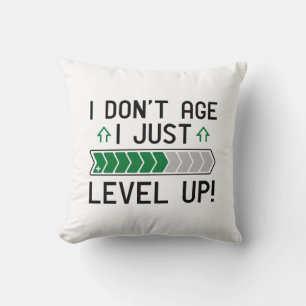 Coussin Je n'ai pas l'âge, je me mets juste à niveau