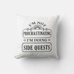 Coussin Je ne fais pas de procrastination Je fais des quêt