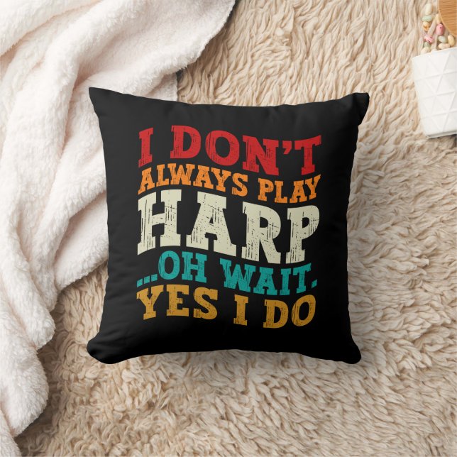 Coussin Je ne joue pas toujours de la harpe Oh attendez Ou (Couverture)