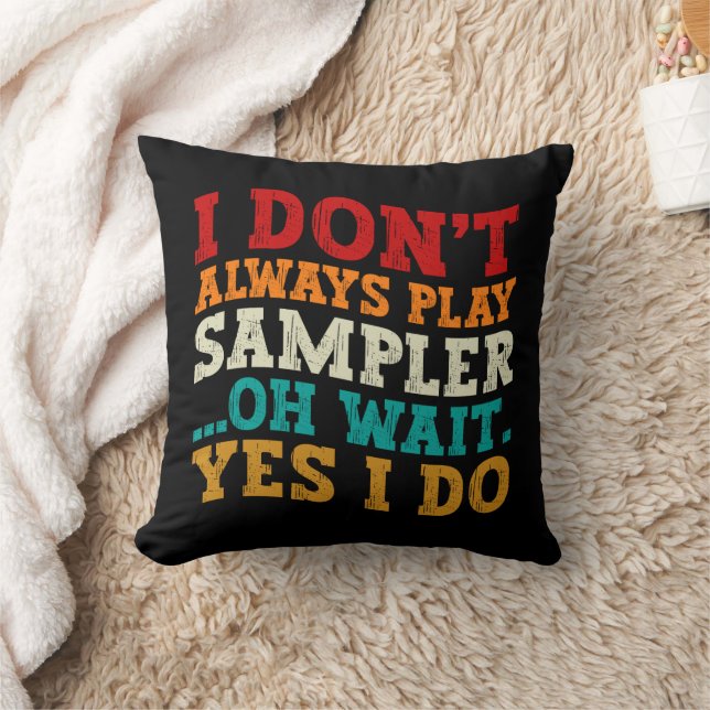Coussin Je ne joue pas toujours Sampler Oh Attends Oui Je  (Couverture)