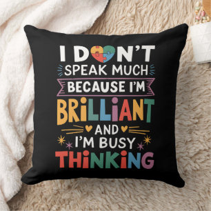 Coussin Je ne parle pas beaucoup d'autisme brillant autist